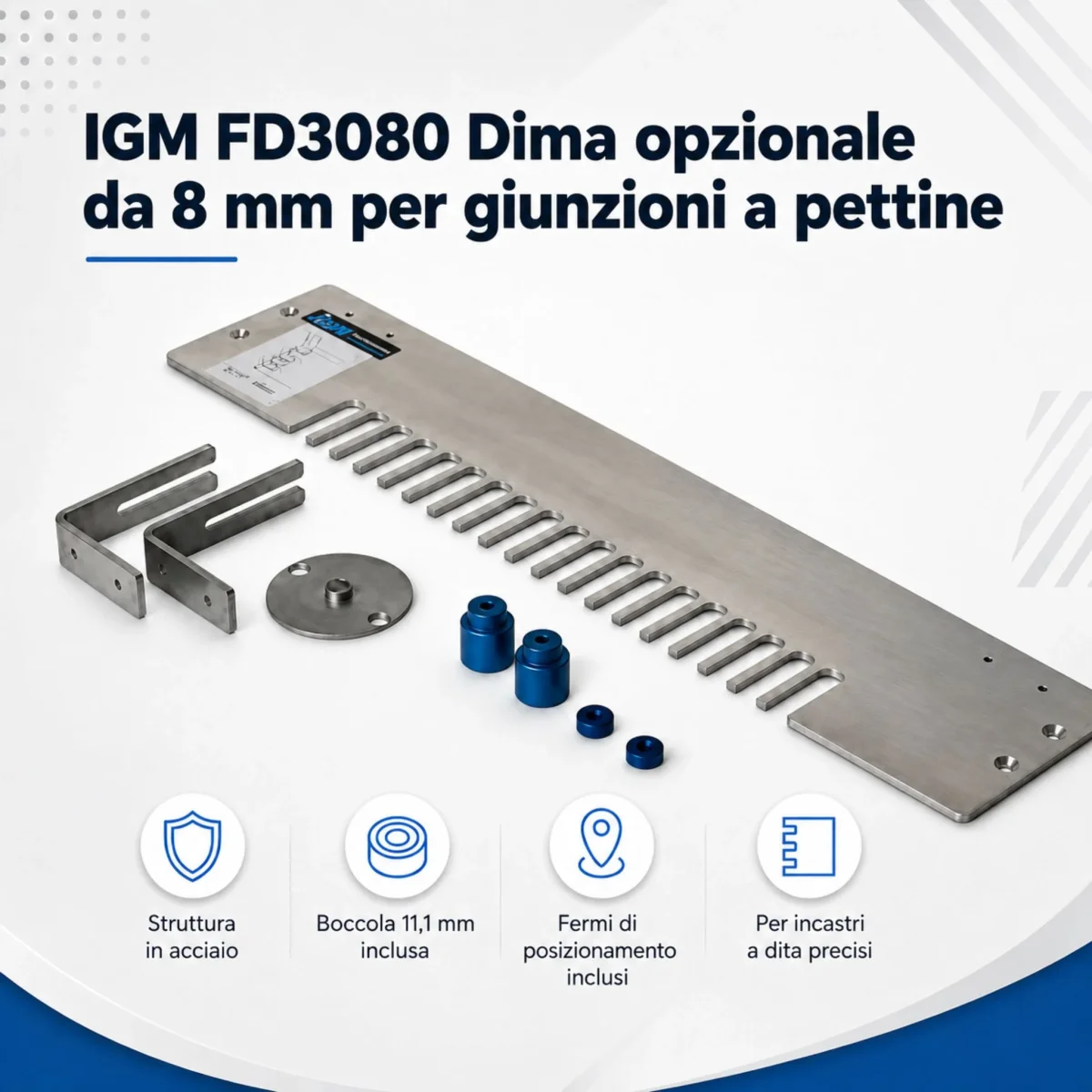 IGM FD3080 Gabarito opzionale de 8 mm para giunzioni a pettine